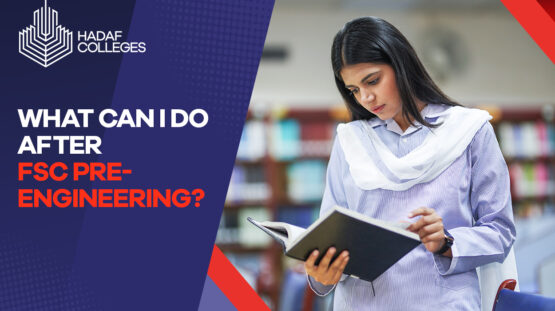 Explore FSC pre-engineering at Hadaf Colleges