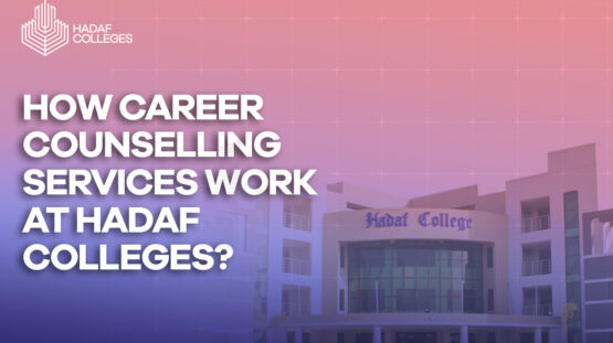 Discover Career Counselling Services at Hadaf Colleges.