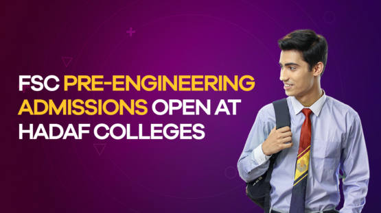 Explore FSC Pre-Engineering Admissions at Hadaf Colleges