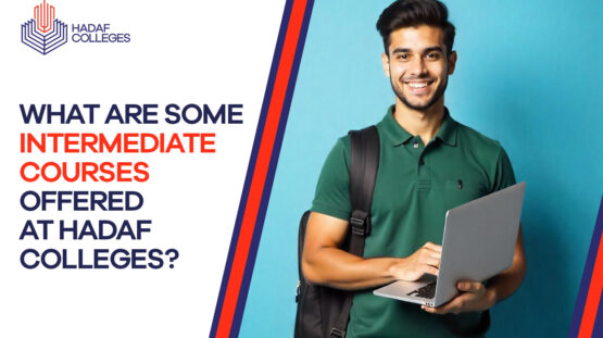 Explore Intermediate Courses Offered at Hadaf Colleges