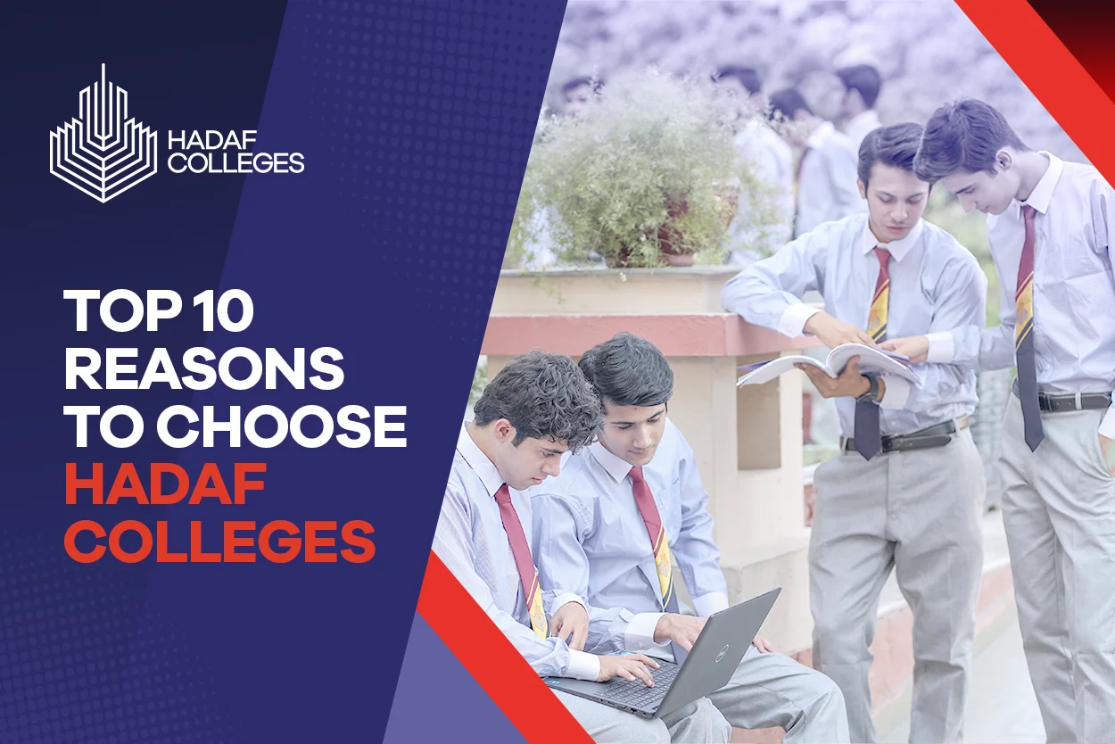 Top 10 Reasons to Choose Hadaf Colleges