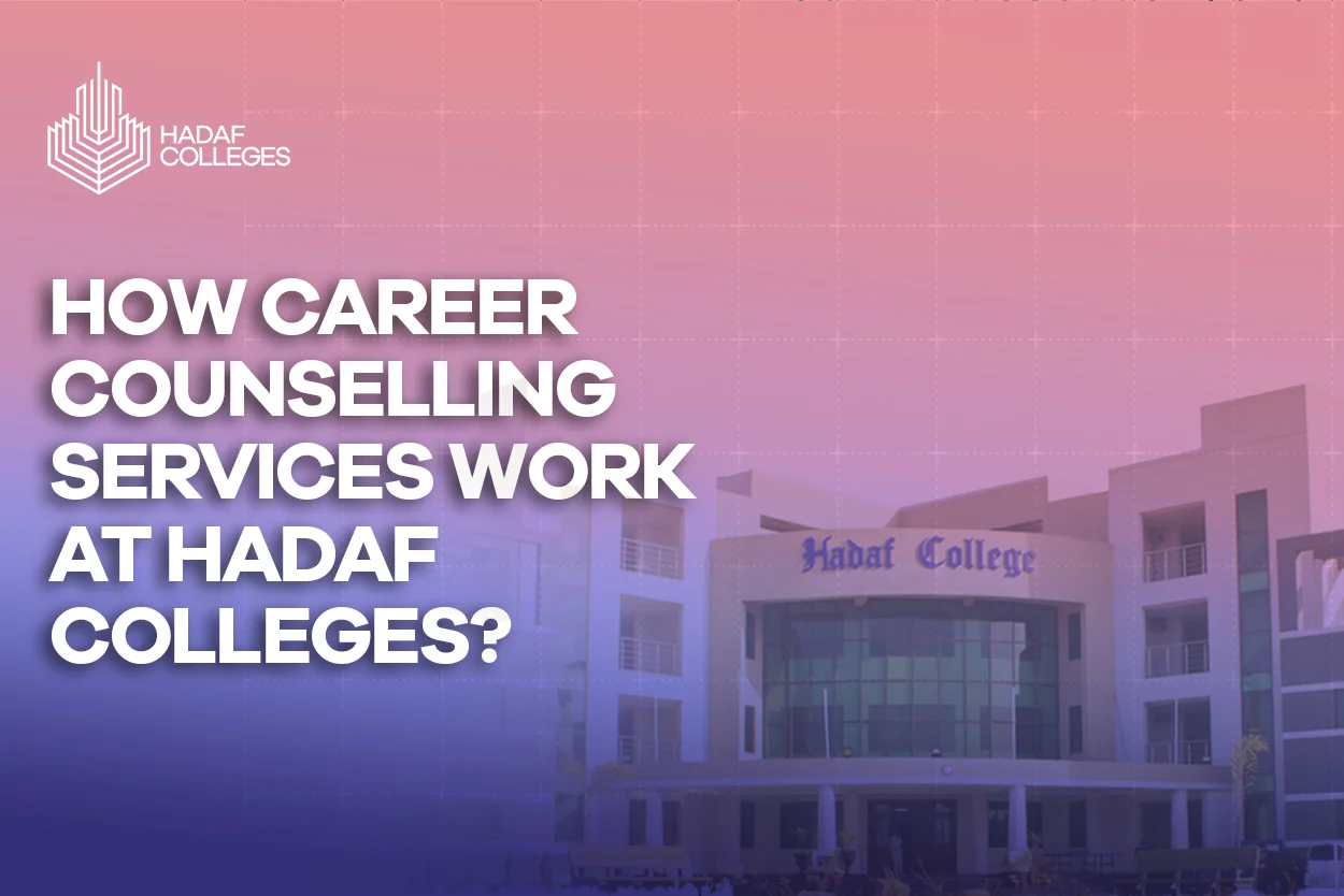 Discover Career Counselling Services at Hadaf Colleges.