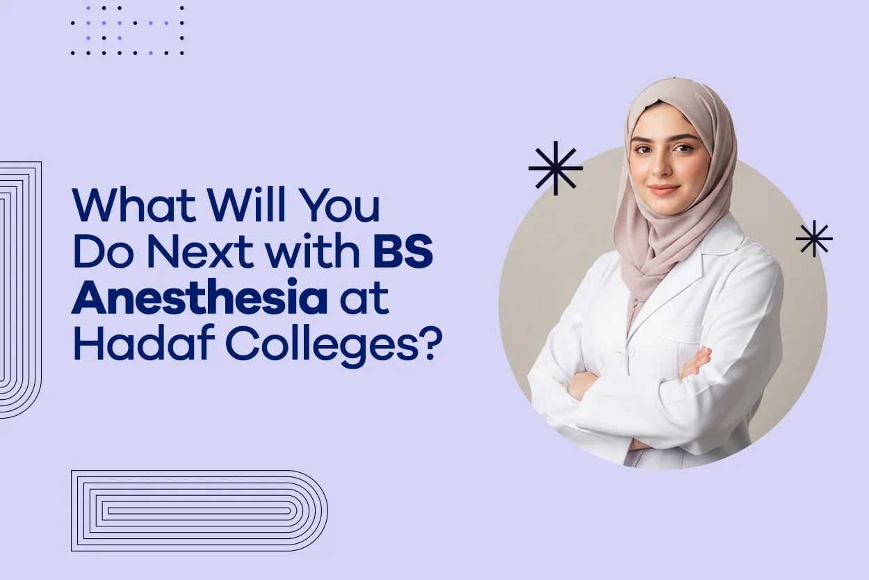 Explore BS Anesthesia at Hadaf Colleges